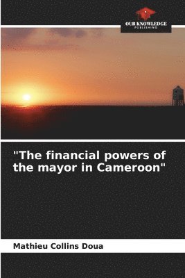 &quot;The financial powers of the mayor in Cameroon&quot; 1