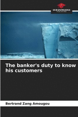 The banker's duty to know his customers 1