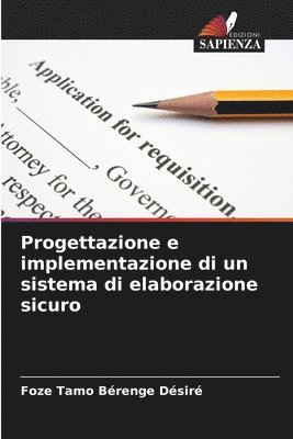 bokomslag Progettazione e implementazione di un sistema di elaborazione sicuro