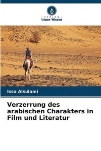 bokomslag Verzerrung des arabischen Charakters in Film und Literatur