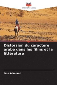 bokomslag Distorsion du caractre arabe dans les films et la littrature