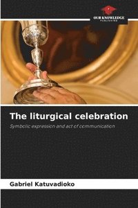 bokomslag The liturgical celebration