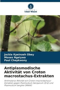 bokomslag Antiplasmodische Aktivitt von Croton macrostachus-Extrakten