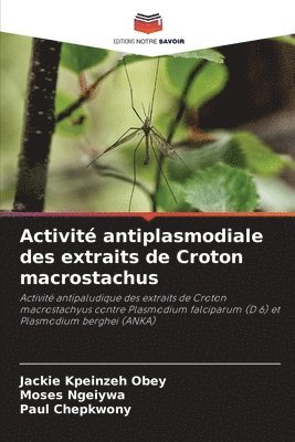 Activit antiplasmodiale des extraits de Croton macrostachus 1