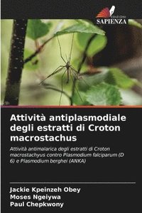 bokomslag Attivit antiplasmodiale degli estratti di Croton macrostachus