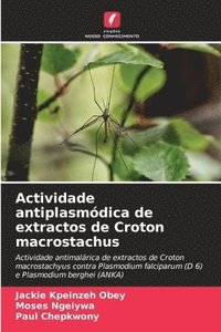 bokomslag Actividade antiplasmdica de extractos de Croton macrostachus