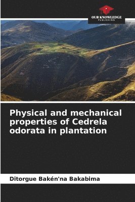 Physical and mechanical properties of Cedrela odorata in plantation 1
