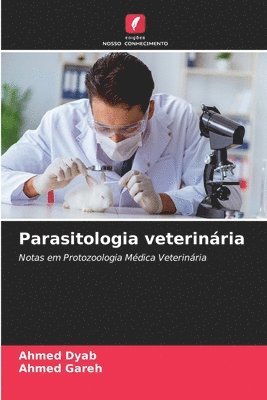 Ahmed Dyab, Ahmed Gareh - Parasitologia veterinária, Häftad