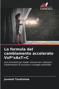 bokomslag La formula del cambiamento accelerato VxPxAxT=C
