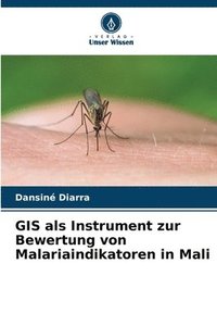 bokomslag GIS als Instrument zur Bewertung von Malariaindikatoren in Mali