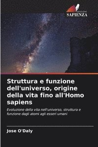 bokomslag Struttura e funzione dell'universo, origine della vita fino all'Homo sapiens