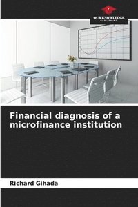 bokomslag Financial diagnosis of a microfinance institution