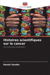 bokomslag Histoires scientifiques sur le cancer