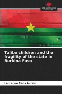 bokomslag Talibe children and the fragility of the state in Burkina Faso