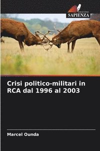 bokomslag Crisi politico-militari in RCA dal 1996 al 2003