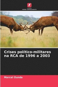bokomslag Crises poltico-militares na RCA de 1996 a 2003