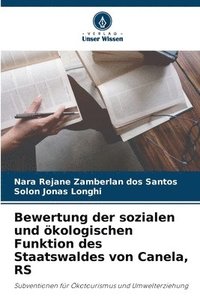 bokomslag Bewertung der sozialen und kologischen Funktion des Staatswaldes von Canela, RS