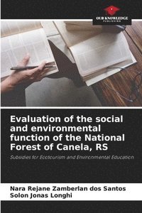bokomslag Evaluation of the social and environmental function of the National Forest of Canela, RS
