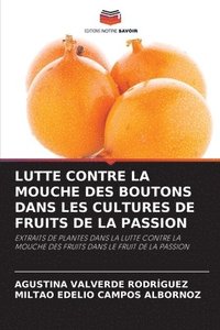 bokomslag Lutte Contre La Mouche Des Boutons Dans Les Cultures de Fruits de la Passion