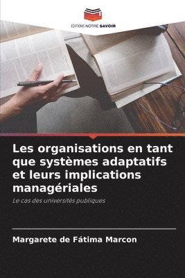 Les organisations en tant que systmes adaptatifs et leurs implications managriales 1