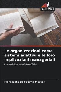 bokomslag Le organizzazioni come sistemi adattivi e le loro implicazioni manageriali