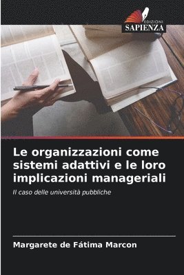 Le organizzazioni come sistemi adattivi e le loro implicazioni manageriali 1