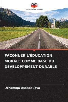 bokomslag Faonner l'ducation Morale Comme Base Du Dveloppement Durable