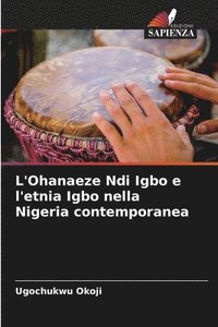 bokomslag L'Ohanaeze Ndi Igbo e l'etnia Igbo nella Nigeria contemporanea