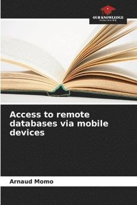 bokomslag Access to remote databases via mobile devices