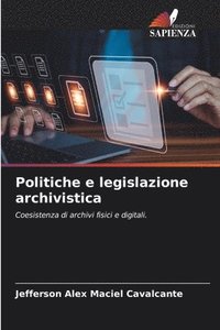 bokomslag Politiche e legislazione archivistica