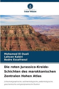 bokomslag Die roten Jurassico-Kreide-Schichten des marokkanischen Zentralen Hohen Atlas