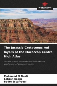 bokomslag The Jurassic-Cretaceous red layers of the Moroccan Central High Atlas