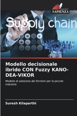 Modello decisionale ibrido CON Fuzzy KANO-DEA-VIKOR 1