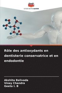 bokomslag Rle des antioxydants en dentisterie conservatrice et en endodontie
