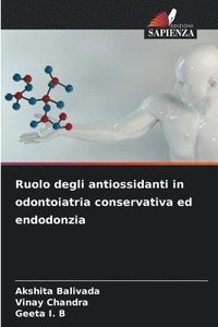 bokomslag Ruolo degli antiossidanti in odontoiatria conservativa ed endodonzia