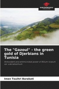 bokomslag The &quot;Gazoul&quot; - the green gold of Djerbians in Tunisia