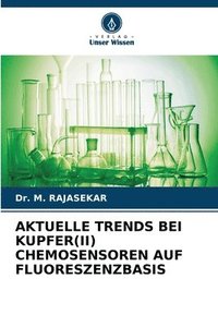 bokomslag Aktuelle Trends Bei Kupfer(ii) Chemosensoren Auf Fluoreszenzbasis