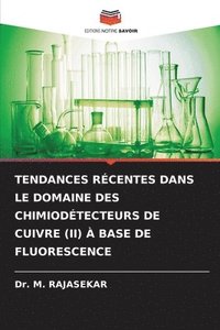 bokomslag Tendances Rcentes Dans Le Domaine Des Chimiodtecteurs de Cuivre (II)  Base de Fluorescence