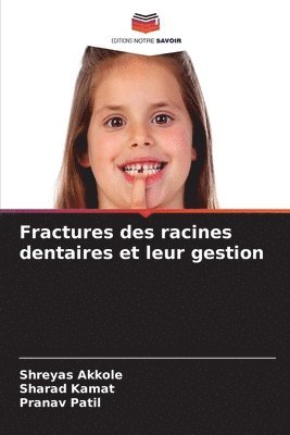 Fractures des racines dentaires et leur gestion 1