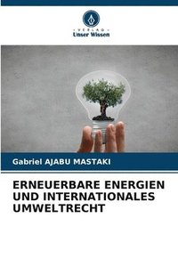 bokomslag Erneuerbare Energien Und Internationales Umweltrecht