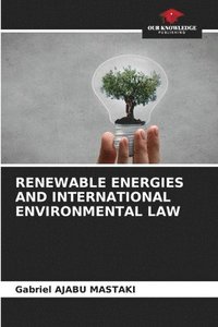 bokomslag Renewable Energies and International Environmental Law
