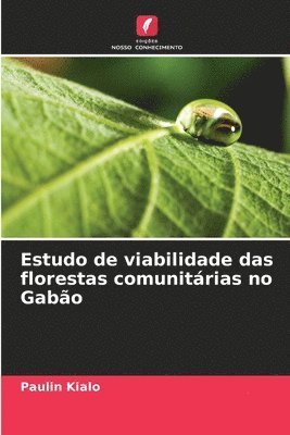 bokomslag Estudo de viabilidade das florestas comunitrias no Gabo