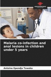 bokomslag Malaria co-infection and anal lesions in children under 5 years