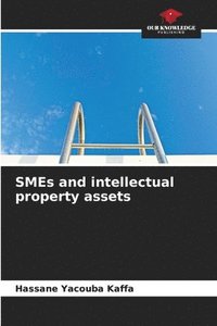 bokomslag SMEs and intellectual property assets