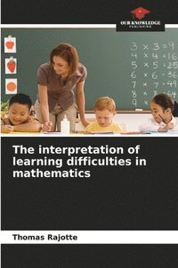 bokomslag The interpretation of learning difficulties in mathematics