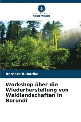 bokomslag Workshop ber die Wiederherstellung von Waldlandschaften in Burundi