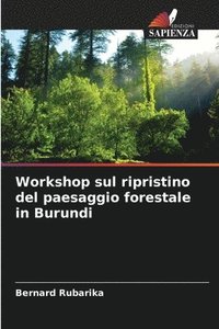 bokomslag Workshop sul ripristino del paesaggio forestale in Burundi