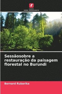 bokomslag Sessosobre a restaurao da paisagem florestal no Burundi