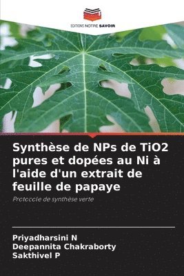 Synthse de NPs de TiO2 pures et dopes au Ni  l'aide d'un extrait de feuille de papaye 1