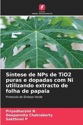 Sntese de NPs de TiO2 puras e dopadas com Ni utilizando extracto de folha de papaia 1